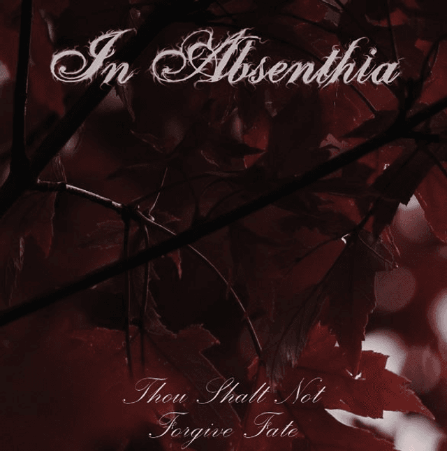 In Absenthia – Thou Shalt Not Forgive Fate
